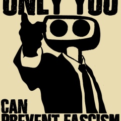 Only You Can Prevent Fascism